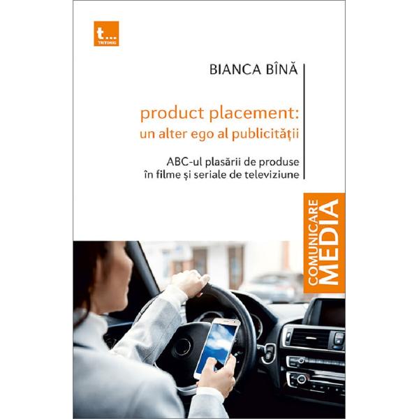 Product placement: Un alter ego al publicitatii - Bianca Bina