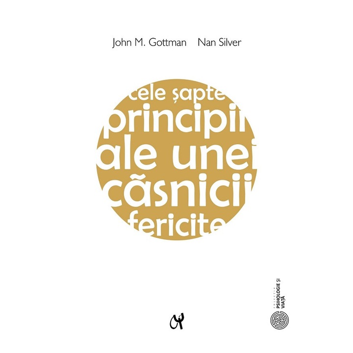 Cele Sapte Principii Ale Unei Casnicii Fericite Ed.2 - John M. Gottman, Nan Silver