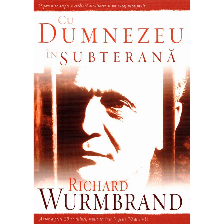 Cu Dumnezeu in subterana - Richard Wurmbrand