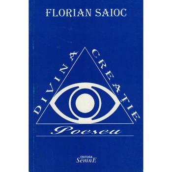 Divina Creatie, poeseu - Florin Saioc Divina Creatie, poeseu - Florin Saioc