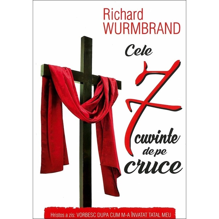 Cele 7 cuvinte de pe cruce - Richard Wurmbrand