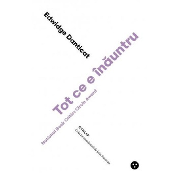 Tot ce e inauntru - Edwidge Danticat, editia 2021 Tot ce e inauntru - Edwidge Danticat, editia 2021