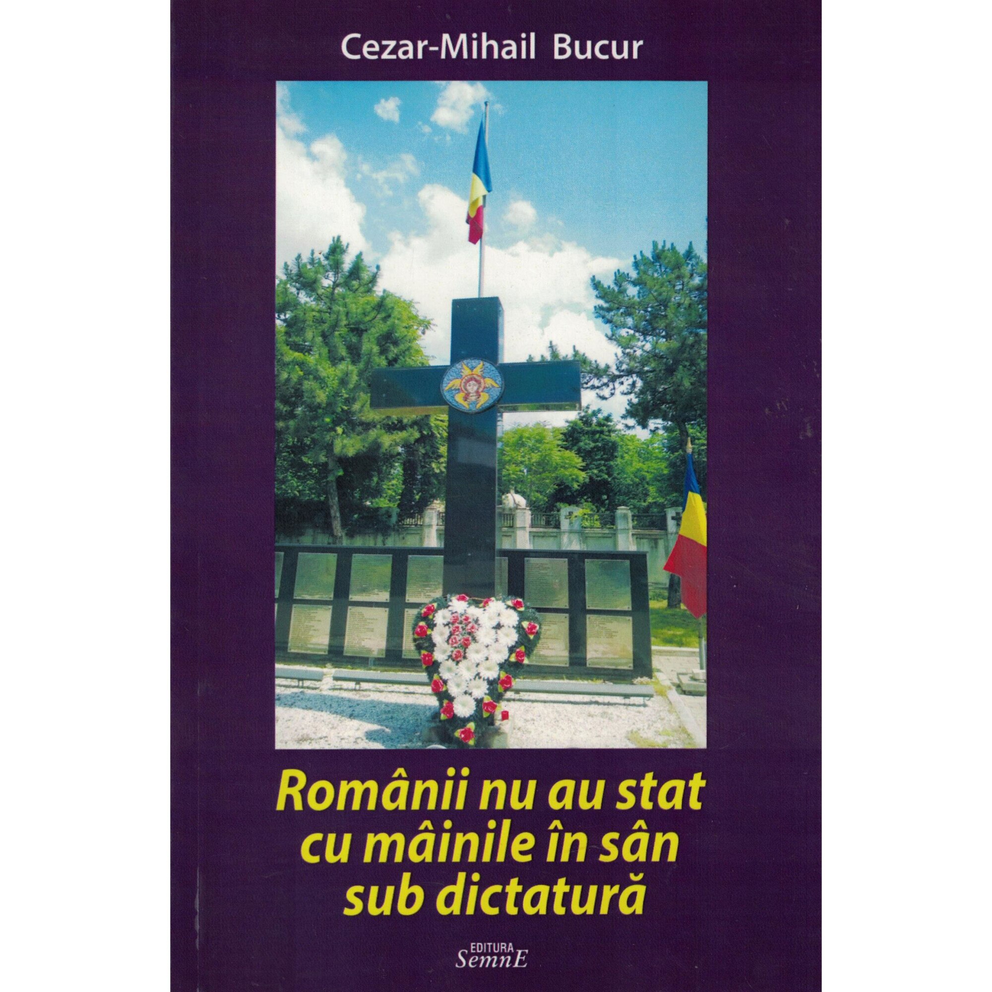 Romanii nu au stat cu mainile in san sub dictatura - Cezar-Mihail Bucur
