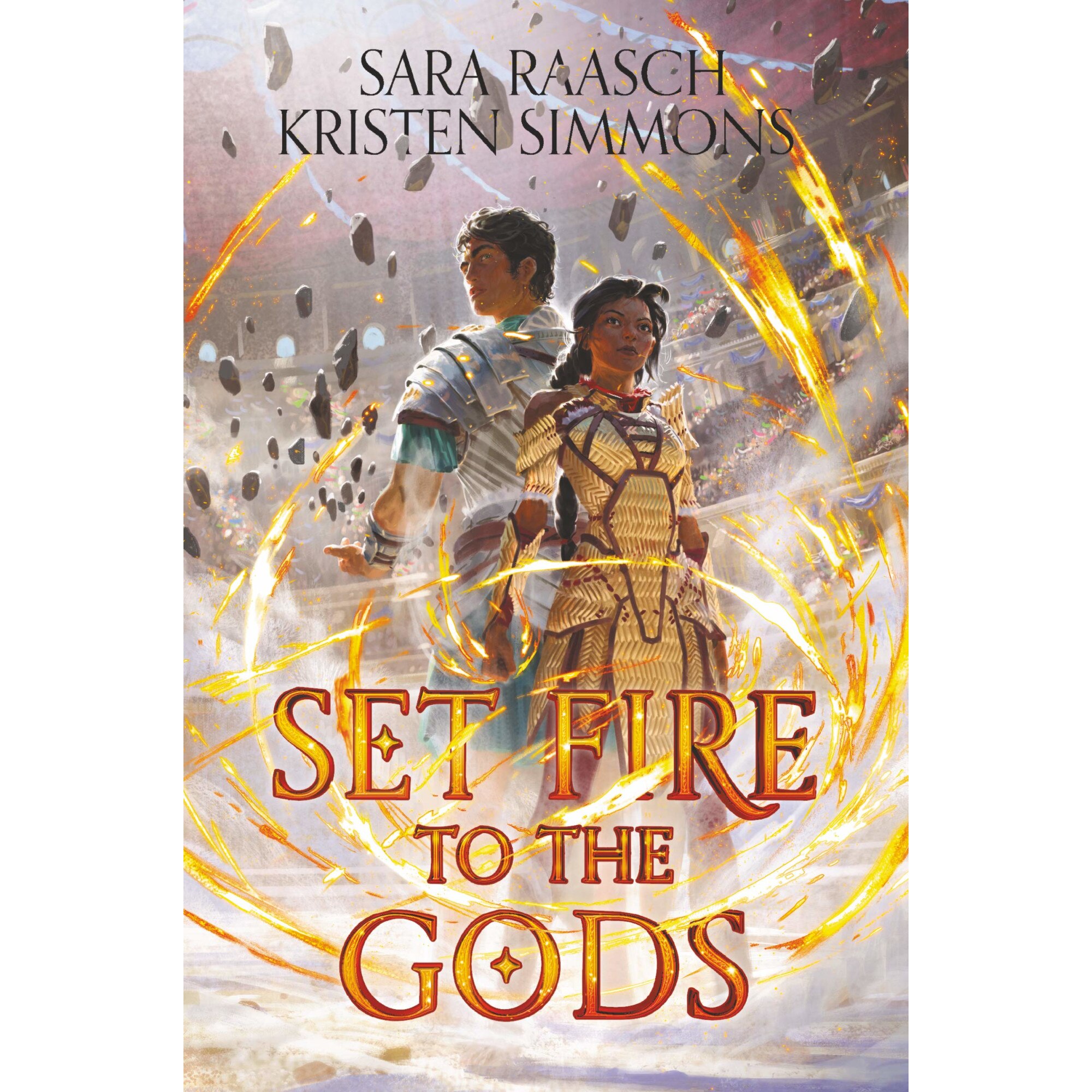 Set Fire to the Gods - Sara Raasch,Kristen Simmons, editia 2021