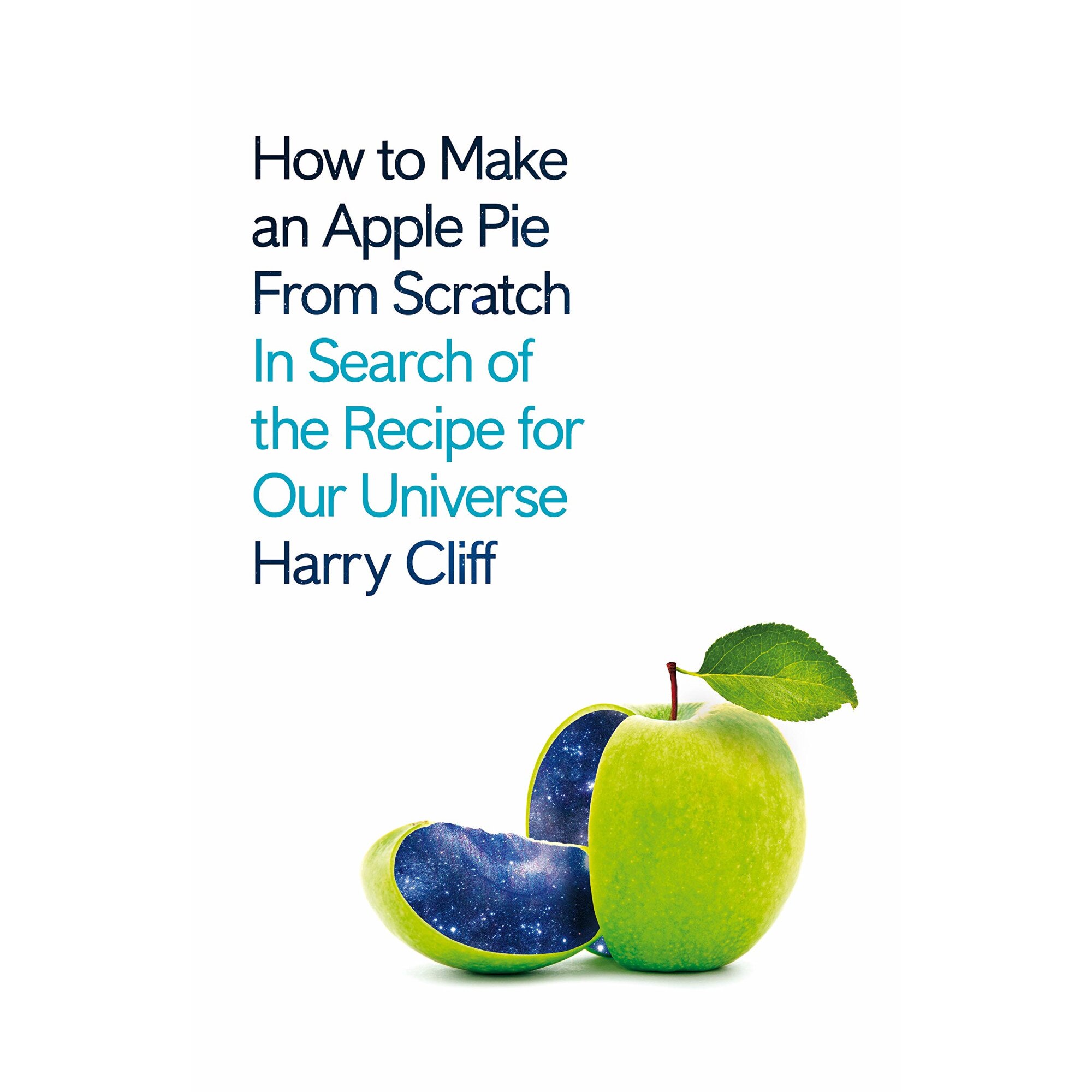 How to Make an Apple Pie from Scratch - Harry Cliff