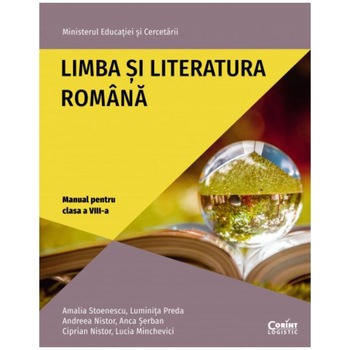 Manual cls. A VIII-A. Limba si Literatura Romana 2020, Amalia Stoenescu, Luminita Preda, Andreea Nistor, Anca Serban, Ciprian Nistor, Lucia Minchevici Manual cls. A VIII-A. Limba si Literatura Romana 2020, Amalia Stoenescu, Luminita Preda, Andreea Nistor, Anca Serban, Ciprian Nistor, Lucia Minchevici