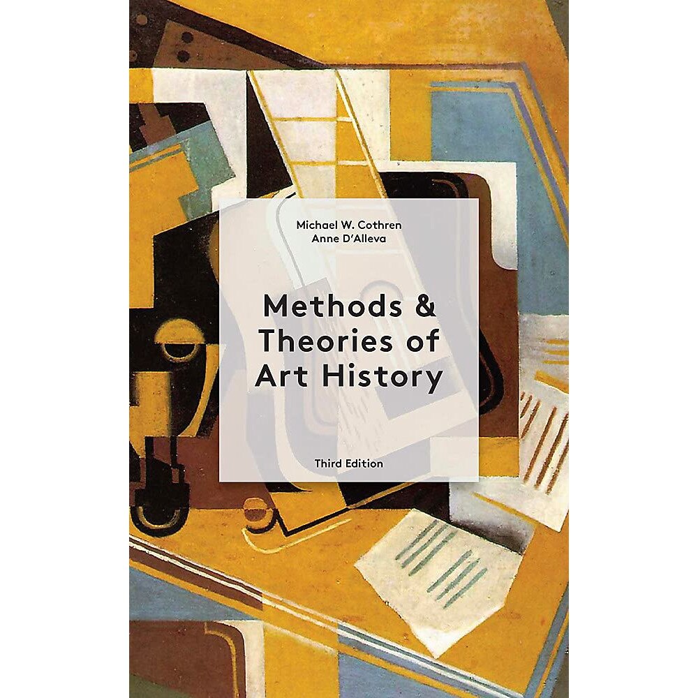 Methods & Theories of Art History - Anne D'AllevaMichael Cothren