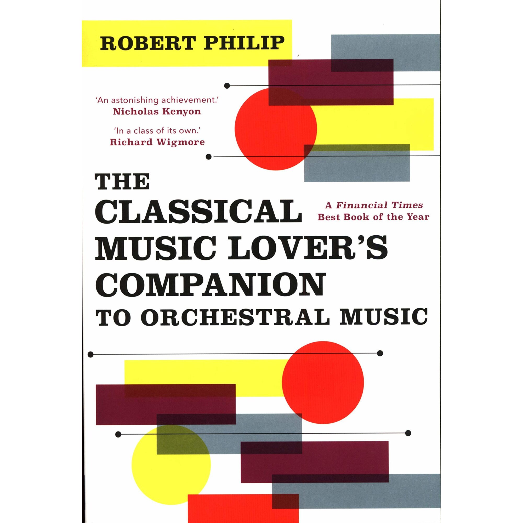 The Classical Music Lover's Companion to Orchestral Music - Robert Philip
