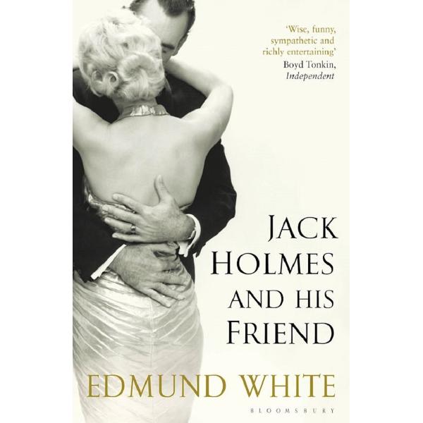 Jack Holmes and His Friend - Edmund White