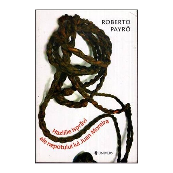 Hazliile ispravi ale nepotului lui Juan Moreira - Ricardo Payró