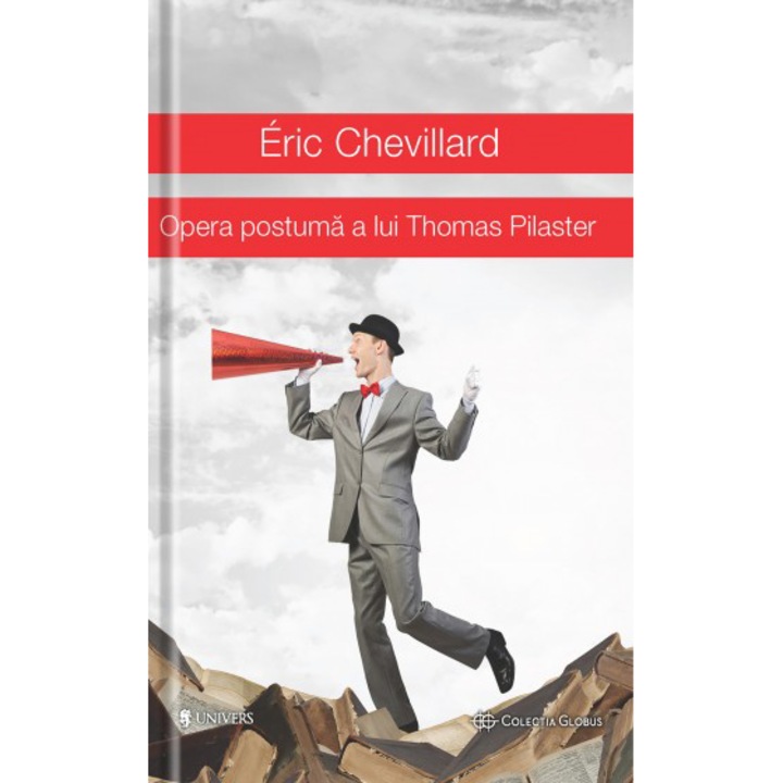 Opera Postuma a lui Thomas Pilaster - Eric Chevillard