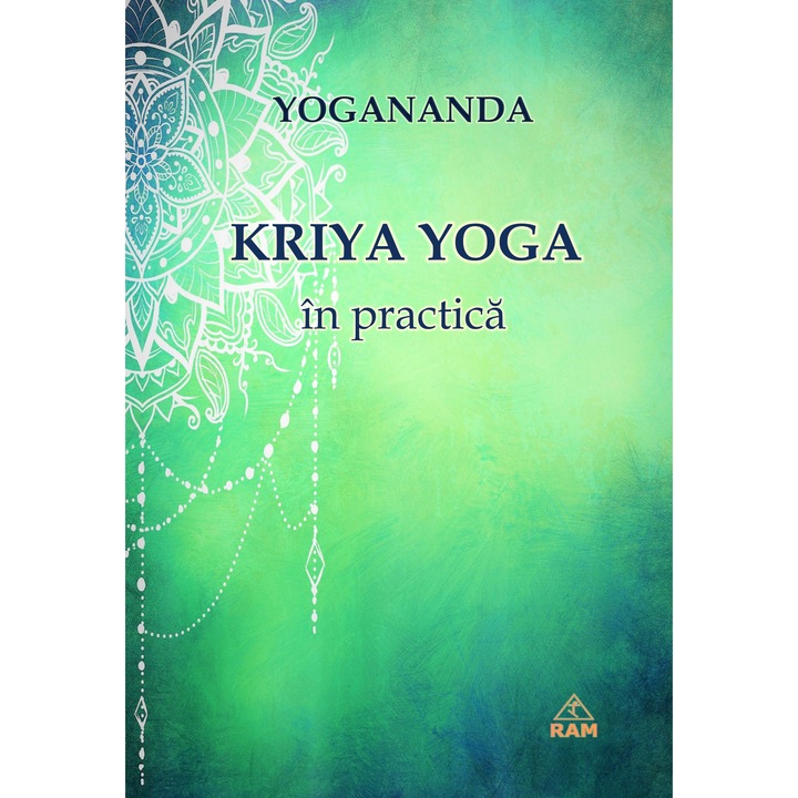 Kriya Yoga In Practica - Yogananda