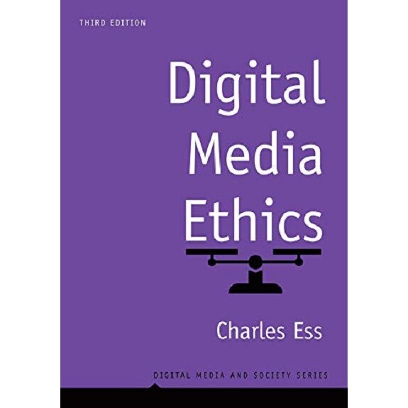 Digital Media Ethics - Charles M. Ess, ed 2020