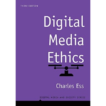 Digital Media Ethics - Charles M. Ess, ed 2020 Digital Media Ethics - Charles M. Ess, ed 2020