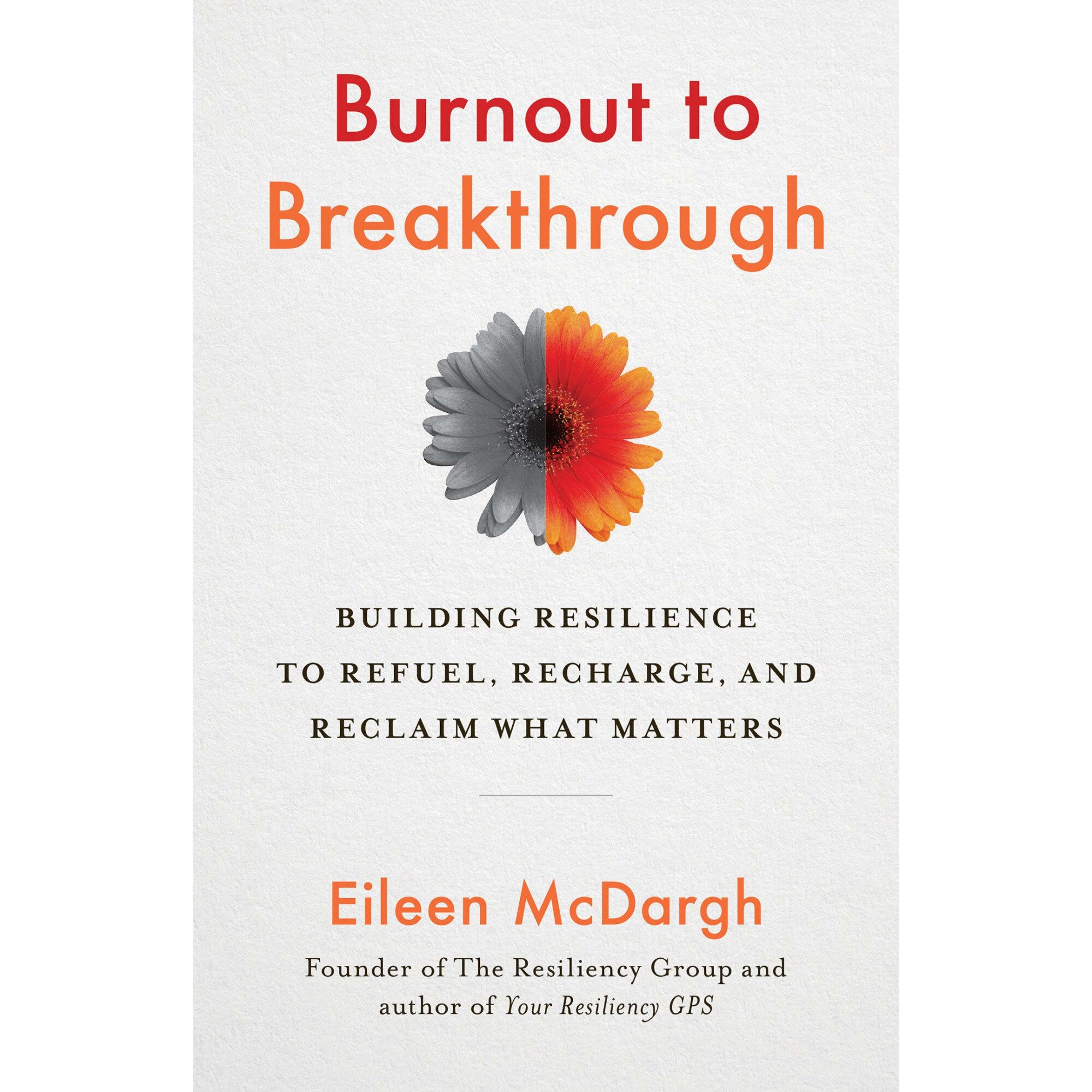 Burnout to Breakthrough - Eileen McDargh , editia 2020