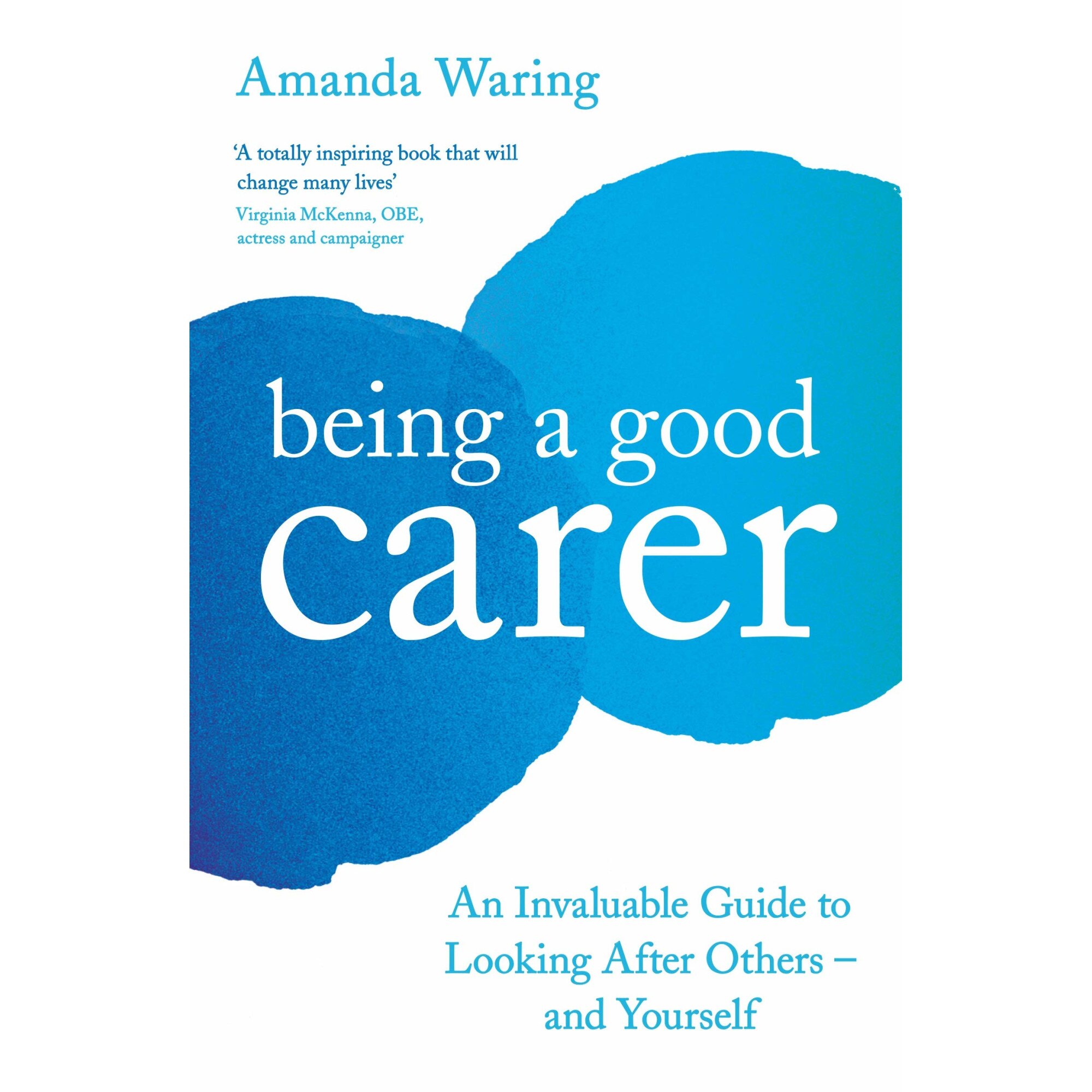 Being A Good Carer - Amanda Waring, editia 2020