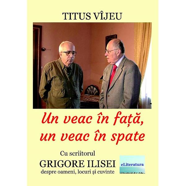 Un veac in fata, un veac in spate - Titus Vijeu