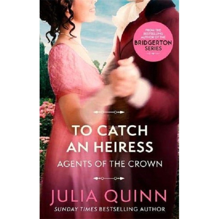 To Catch An Heiress - Julia Quinn, editia 2021