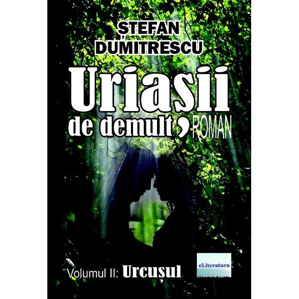 Uriasii de demult. Urcusul Vol.2 - Stefan Dumitrescu