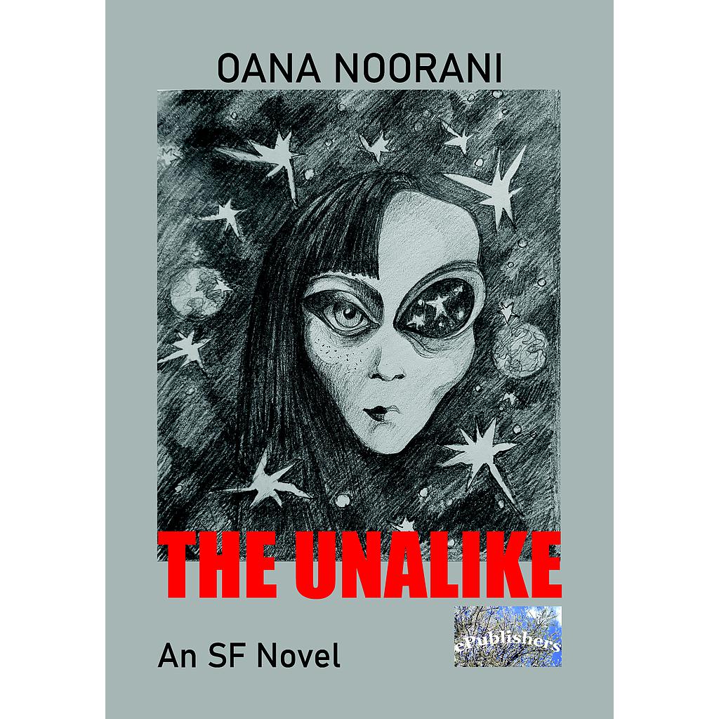 The Unalike a science fiction novel by Oana Noorani