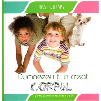 Dumnezeu ti-a creat corpul, de Jim Burns Dumnezeu ti-a creat corpul, de Jim Burns