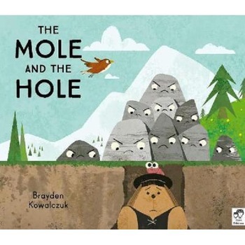 The Mole and the Hole - Brayden Kowalczuk The Mole and the Hole - Brayden Kowalczuk