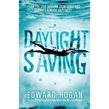 Daylight Saving - Edward Hogan Daylight Saving - Edward Hogan