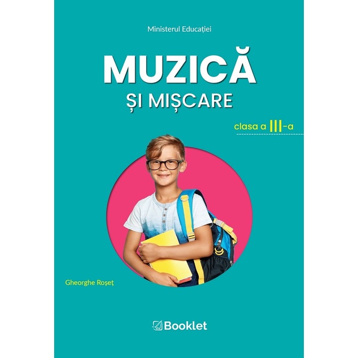 Muzica Si Miscare - Clasa 3 - Manual - Gheorghe Roset
