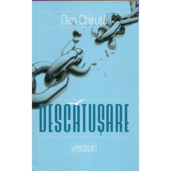 Descatusare - Dan Chiruta Descatusare - Dan Chiruta
