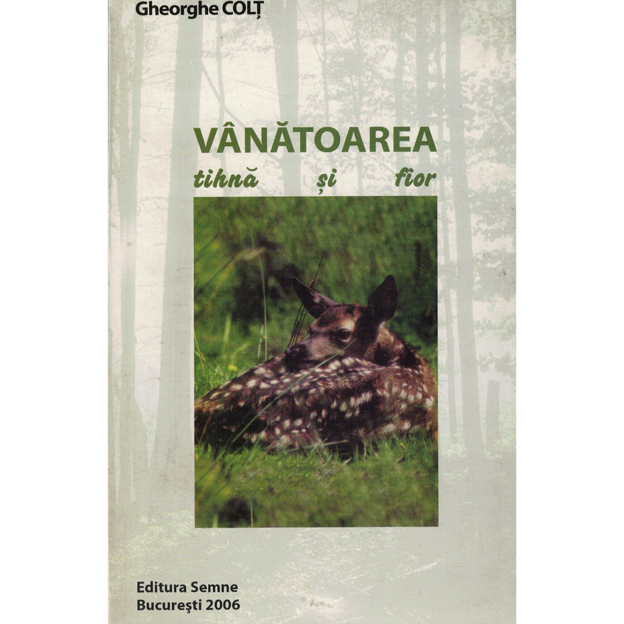 Vanatoarea, tihna si fior - Gheorghe Colt