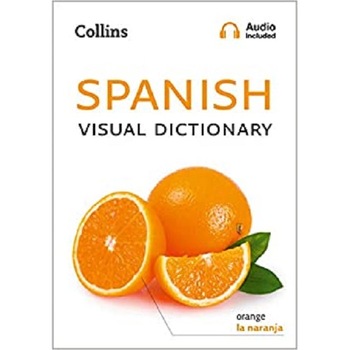 Collins Spanish Visual Dictionary Collins Spanish Visual Dictionary