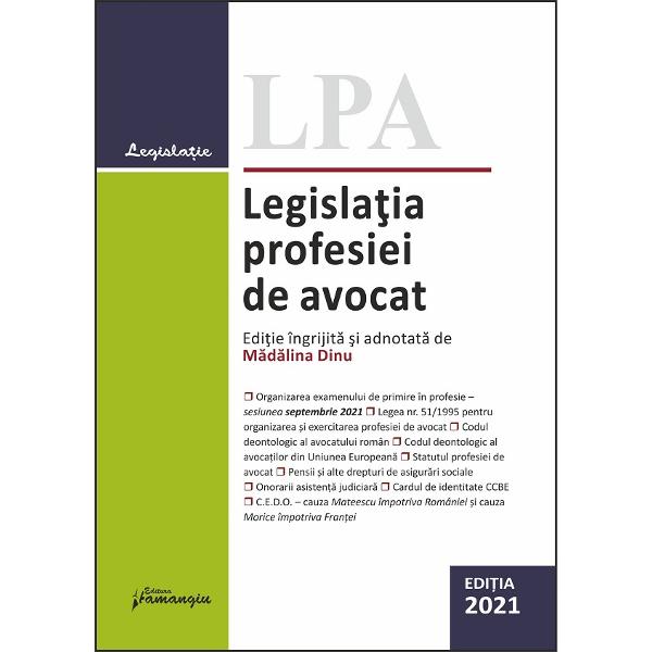 Legislatia profesiei de avocat Ed.2021