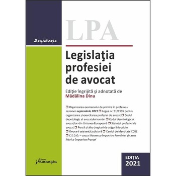 Legislatia profesiei de avocat Ed.2021 Legislatia profesiei de avocat Ed.2021