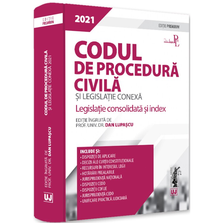 Codul de procedura civila si legislatie conexa 2021. Editie premium, Dan Lupascu