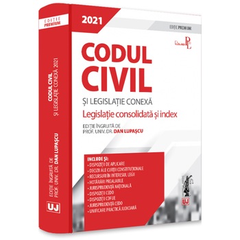 Codul civil si legislatie conexa 2021. Editie premium, Dan Lupascu Codul civil si legislatie conexa 2021. Editie premium, Dan Lupascu