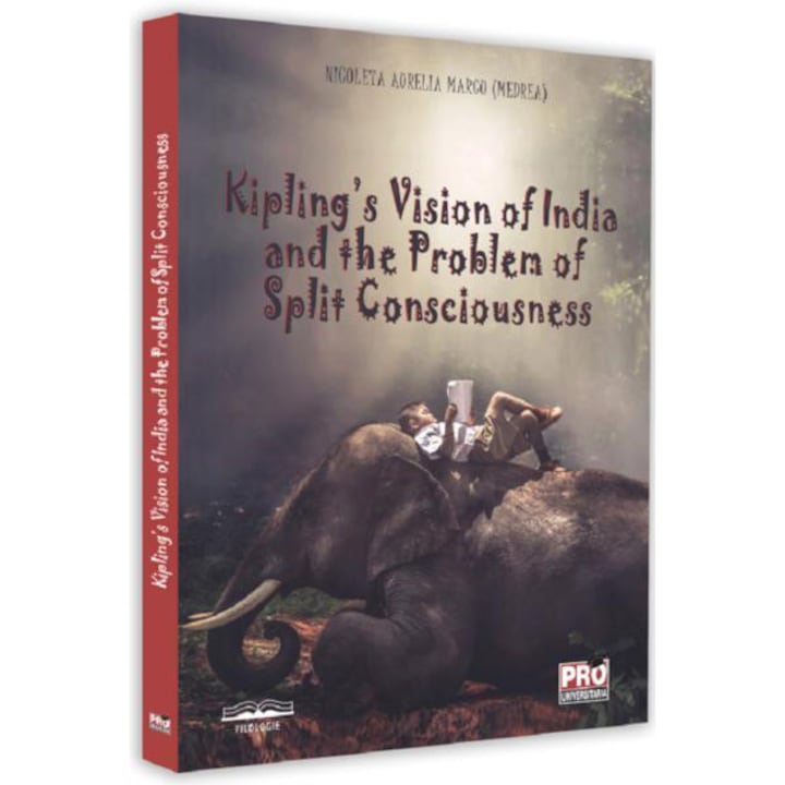 Kipling víziója Indiáról és a tudathasadás problémájáról, Nicoleta Aurelia Marcu, Marcu Medrea (Román nyelvű kiadás)