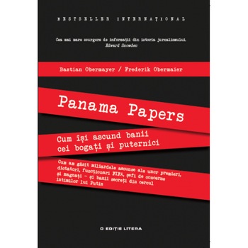 Panama Papers. Cum Isi Ascund Banii Cei Bogati Si Puternici. Bastian Obermayer,Frederik Obermaier Panama Papers. Cum Isi Ascund Banii Cei Bogati Si Puternici. Bastian Obermayer,Frederik Obermaier