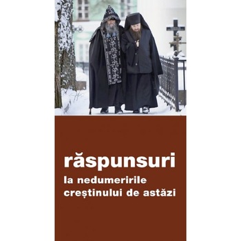 Raspunsuri la nedumeririle crestinului de astazi Raspunsuri la nedumeririle crestinului de astazi