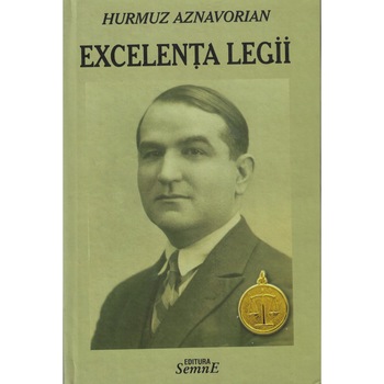 Excelenta legii - Hurmuz Aznavorian Excelenta legii - Hurmuz Aznavorian