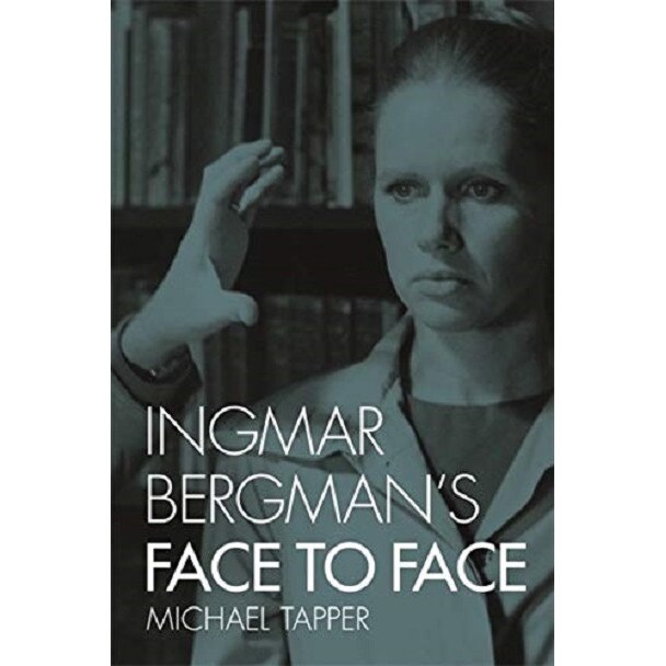 Ingmar Bergman's Face to Face - Michael Tapper, ed 2017