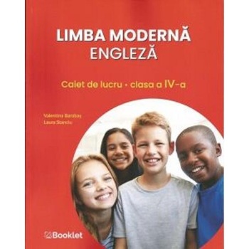 Limba moderna engleza - Clasa 4 - Caiet de lucru - Laura Stanciu, Valentina Barabas Limba moderna engleza - Clasa 4 - Caiet de lucru - Laura Stanciu, Valentina Barabas