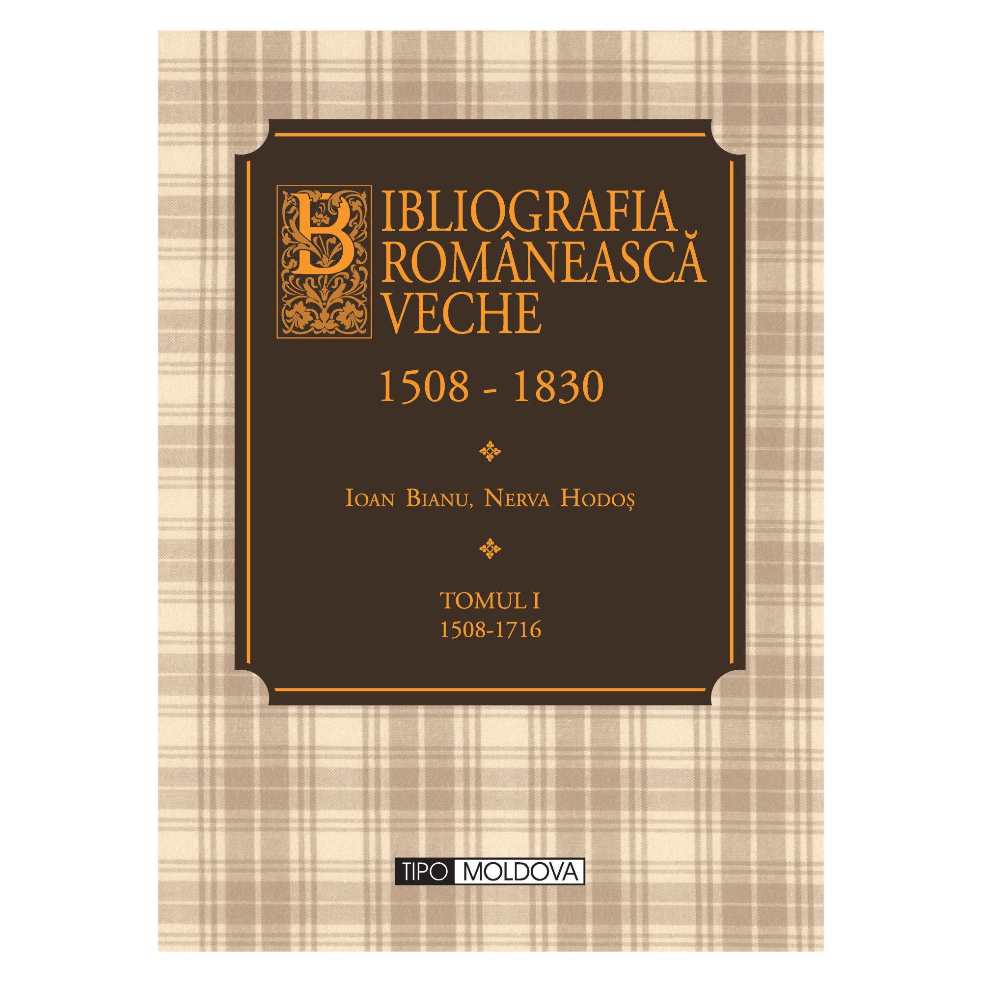 Set 4 volume, Bibliografie romaneasca veche (1508-1830), Tipo Moldova, Ioan Bianu, Nerva Hodos, 2012, 2400 pagini