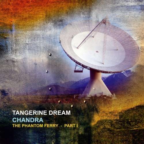 Tangerine Dream - Chandra: The Phantom Ferry Part I (2LP)