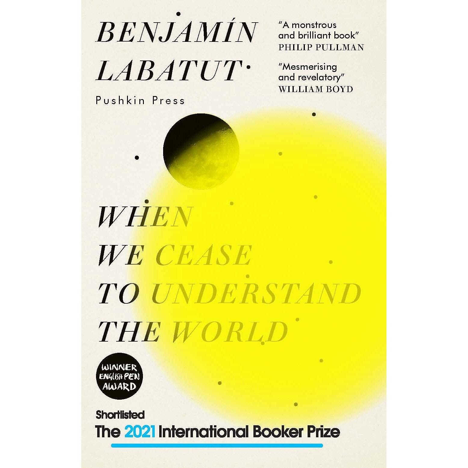 When We Cease to Understand the World - Benjamin Labatut, editia 2021