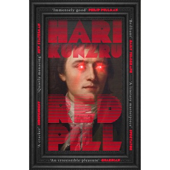 Red Pill - Hari Kunzru, editia 2020 Red Pill - Hari Kunzru, editia 2020
