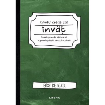 Profu' crede ca invat, Elise De Rijck Profu' crede ca invat, Elise De Rijck
