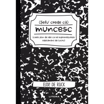 Sefu' crede ca muncesc, Elise De Rijck Sefu' crede ca muncesc, Elise De Rijck