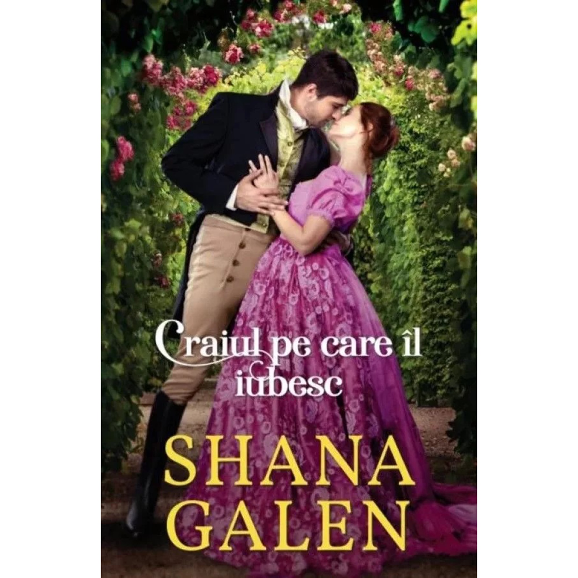 Craiul pe care il Iubesc, Shana Galen