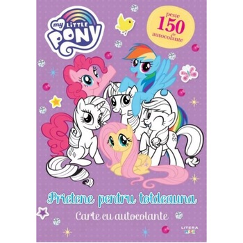 My little Pony. prietene pentru totdeauna. Carte cu Autocolante My little Pony. prietene pentru totdeauna. Carte cu Autocolante
