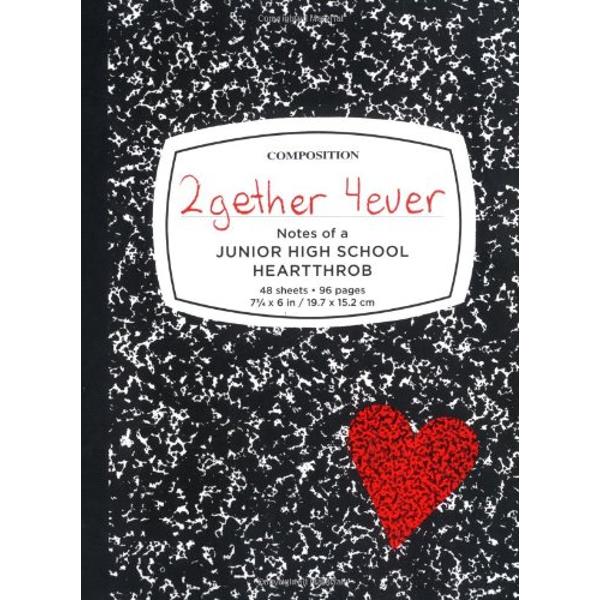 2gether 4ever: Notes of a Junior High School Heartthrob - Dene Larson